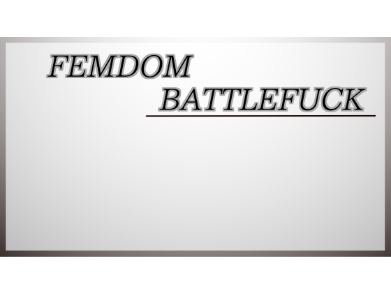 Femdom_Battlefuck