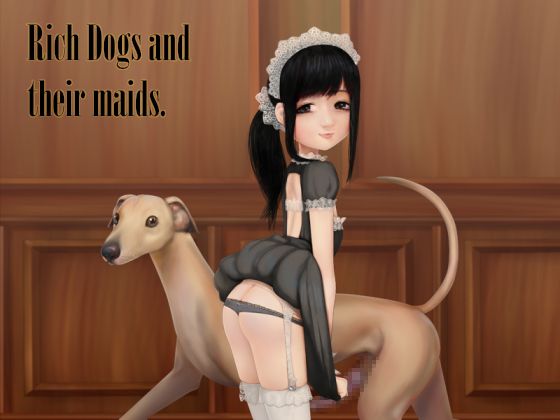 Rich Dogs and their maids
