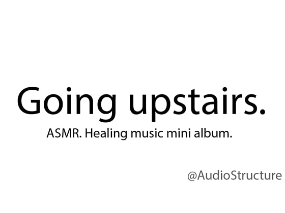 [Mini album] Going upstairs.