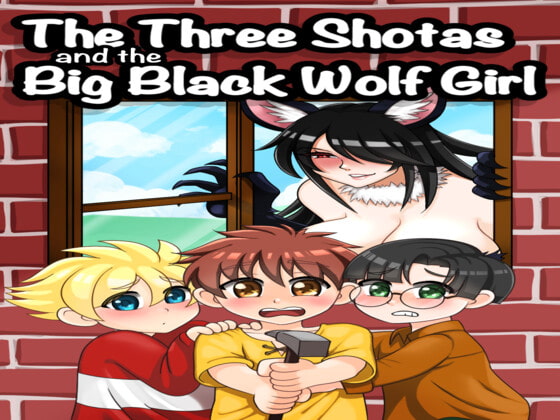 Fairy Tales from the Short Size Presents: The Threee Shotas and the Big Black Wolf Girl