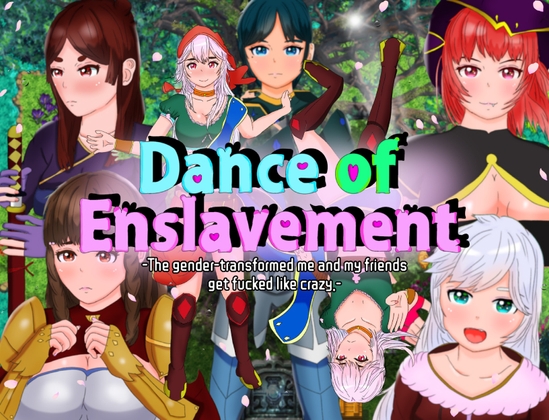 Dance of Enslavement ~The gender-transformed protagonist and his friends get fucked like crazy.