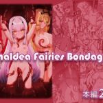 Chaldea Fairies Bondage!