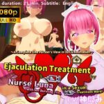 Ejaculation Treatment by Nurse Luna with her Bursting Tits, in a Sexual Treatment Ward! ～A Complete One Person's View in 3DCG Animation