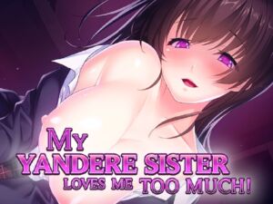 [RJ01239785][Cherry Kiss Games] My Yandere Sister loves me too much!