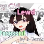 Shy Girl Does Lewd Things While Possessed by a Demon!