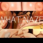 WHAT NAZE Vol.7