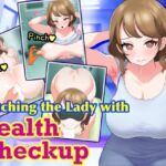 Touching the Lady with Health Checkup