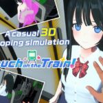 [ENG Ver.]Touch on the Train!