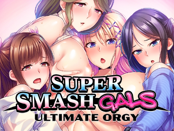 Super Smash Gals: Ultimate Orgy