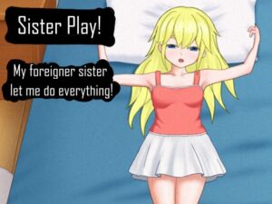 [RJ01250037][SECRET_BASE] Sister Play! | My foreigner sister let me do everything!