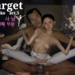 【韓国語版】Target Kanako 19 years old act 3 Swan Hunting the first part 【韓国語版】Target Kanako 19 years old act 3 Swan Hunting the first part