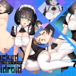 HackedMaidoroid ~コード改ざんで性癖オーダーメイド~ HackedMaidoroid ~コード改ざんで性癖オーダーメイド~