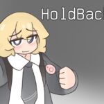 HoldBack! HoldBack!
