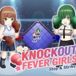 Knockout Fever Girls: Step & Strike! (ノックアウト・フィーバー・ガールズ: ステップ & ストライク) Knockout Fever Girls: Step & Strike! (ノックアウト・フィーバー・ガールズ: ステップ & ストライク)