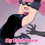 My Idol Hero Academia My Idol Hero Academia