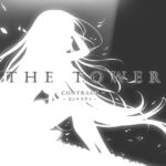 THE TOWER ~コントラクト~ THE TOWER ~コントラクト~
