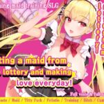 Getting a maid from the lottery and making love everyday! Getting a maid from the lottery and making love everyday!